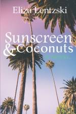 Sunscreen & Coconuts af Eliza Lentzski