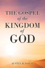 The Gospel of the Kingdom of God af Austin R Dayal