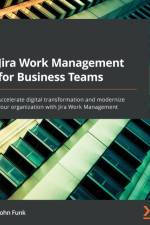 Jira Work Management for Business Teams af John Funk