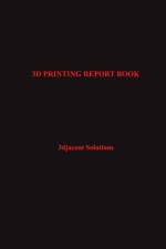 3D Printing Report Book af 3djacent Solutions