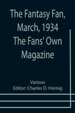Fantasy Fan, March, 1934 The Fans' Own Magazine af Charles D. Hornig