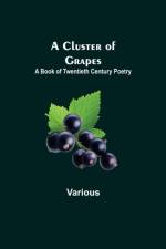 Cluster of Grapes; A Book of Twentieth Century Poetry af Various