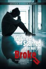 Injured and Scarred but Not Broken af Queen Esther Lacey