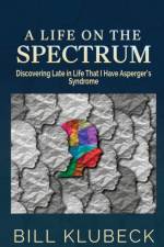 A Life on the Spectrum af Bill Klubeck