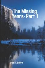The Missing Years-Part 1 af Brian T Seifrit