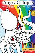 Color Me Calm Angry Octopus Color Me Happy af Lori Lite