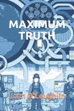 Maximum Truth af John O'Loughlin