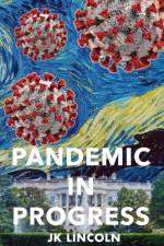 Pandemic in Progress af Jk Lincoln