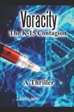 Voracity- The K-15 Contagion af Brian T Seifrit