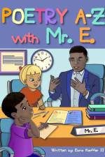 Poetry A-Z with Mr. E af Ebria D Keiffer