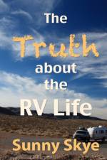 The Truth about the RV Life af Sunny Skye