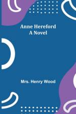 Anne Hereford af Mrs Henry Wood