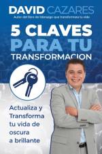 5 Claves para tu Transformacion af David Cazares