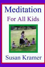 Meditation for All Kids af Susan Kramer