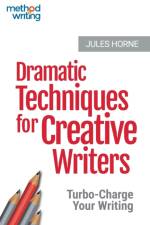 Dramatic Techniques for Creative Writers af Jules Horne