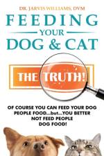 Feeding Your Dog and Cat af Dr DVM Jarvis Williams
