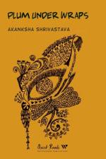 Plum Under Wraps af Shrivastava Akanksha Shrivastava