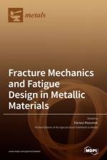 Fracture Mechanics and Fatigue Design in Metallic Materials af DARIUSZ ROZUMEK