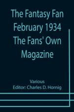Fantasy Fan February 1934 The Fans' Own Magazine af Charles D. Hornig