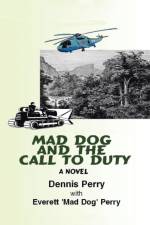 Mad Dog and the Call to Duty af Dennis Perry
