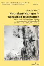 Klauselgestaltungen in Roemischen Testamenten