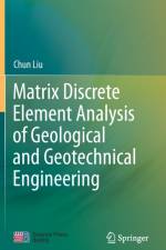 Matrix Discrete Element Analysis of Geological and Geotechnical Engineering af Chun Liu