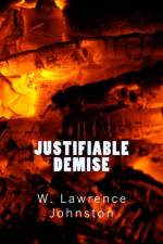 Justifiable Demise af W Lawrence Johnston