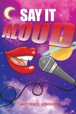 Say It... Aloud! af Camechia C Johnson
