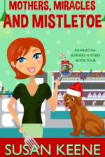 Mothers, Miracles and Mistletoe af Susan Keene