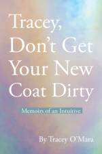 Tracey, Don't Get Your New Coat Dirty af Tracey O'Mara