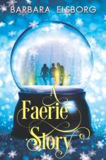 A Faerie Story af Barbara Elsborg