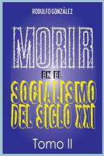 Morir en el Socialismo del Siglo XXI af Rodulfo Gonzalez