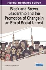 Black and Brown Leadership and the Promotion of Change in an Era of Social Unrest