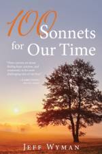 100 Sonnets for Our Time af Jeff Wyman