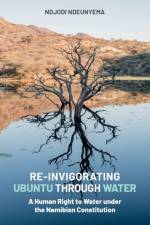 Re-Invigorating Ubuntu Through Water af Ndjodi Ndeunyema