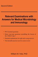 Relevant Examinations with Answers for Medical Microbiology and Immunology af William W Yotis