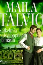 Katkelmia naisylioppilaan elämästä
