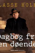 Dagbog fra en døende - del 1 af Lasse Holm