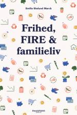Frihed, FIRE & familieliv af Emilie Ekelund Mørck