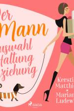 Der Mann - Auswahl - Haltung - Erziehung af Kerstin Matthies