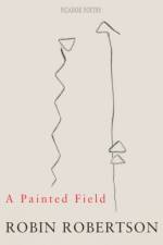 A Painted Field af Robin Robertson