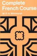 Complete French Course for First                                      Examinations Paper af W Whitmarsh