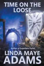 Time on the Loose af Linda Maye Adams