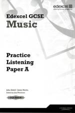 Edexcel GCSE Music Practice Listening Papers pack of 8 (A, B, C) af John Arkell