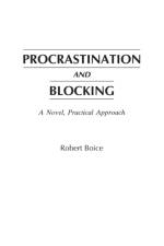 Procrastination and Blocking af Robert Boice