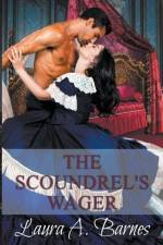 The Scoundrel's Wager af Laura A Barnes
