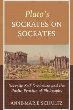 Plato's Socrates on Socrates af Anne-Marie Schultz