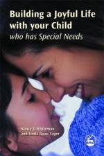 Building a Joyful Life with your Child who has Special Needs af Linda Roan-Yager