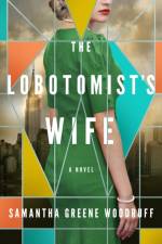 The Lobotomist's Wife af Samantha Greene Woodruff