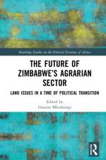The Future of Zimbabwe’s Agrarian Sector af Grasian (Tropical Africa-Land and Natural Resources Research Institute Mkodzongi